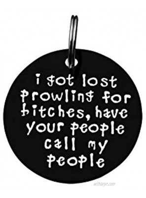 Funny Pet Tag Funny Dog Tag Dog Collar Tag Dog Cat Pet ID Tag Stainless Steel Pet Tags I Got Lost Prowling for Have Your People Call My People Puppy ID Tag for Dog Cats Owner or Dog Lover
